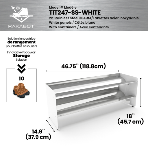 (CUSMA form attached) Commercial rustproof shoe and boot rack / 2 Tier/ Shelf 46.25" stainless / White panels / Store 10 pairs / Rakabot Titan